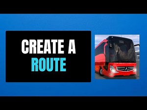 How to Create A Route On Bus Simulator: Ultimate