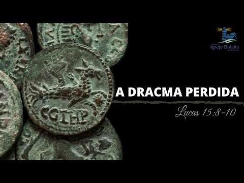 A DRACMA PERDIDA (Lucas 15:8-10) | Wellington Costa