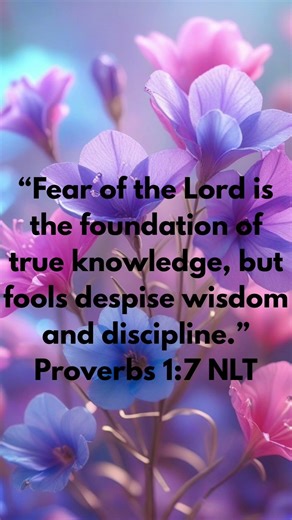 Proverbs 1:7 NLT #pathwaytopraise #bible #scriptureshort