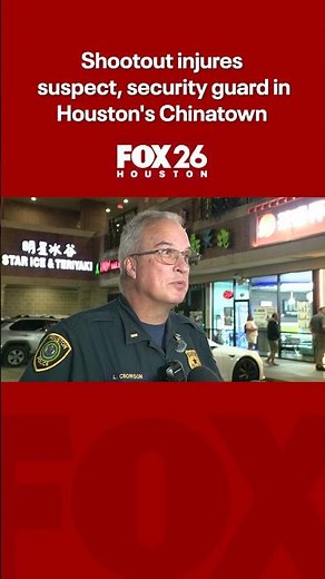 Shootout injures suspect, security guard in Houston's Chinatown