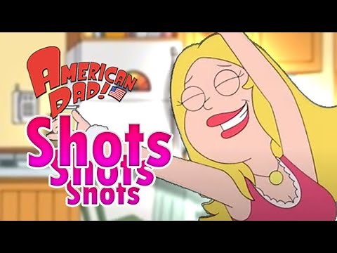 American Dad (Francine) - Shots, shots, shots, everybody!
