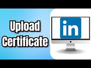 How To Upload Certificate On LinkedIn – Full Guide
