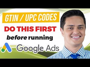 GTIN / UPC codes: The Most Important Thing to Do Before Running Google Ads Smart Shopping