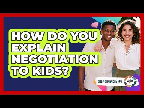 How Do You Explain Negotiation To Kids?