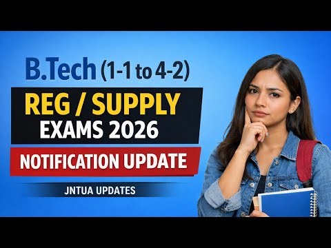 B.Tech All Years (1-1 to 4-2) Regular/Supply 2026 Notification Update