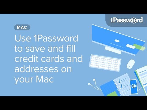 Use 1Password to save and fill credit cards and addresses on your Mac