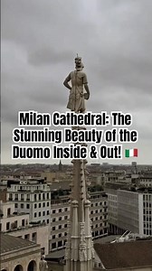 Milan Cathedral: The Stunning Beauty of the Duomo Inside & Out! 🇮🇹