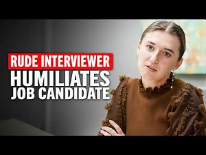Rude Interviewer Belittles a Job Candidate Without Knowing She’s the CEO