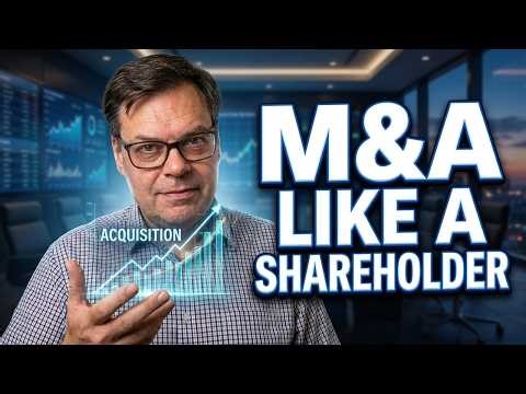 M&A : How To Analyse An Acquisition Like A Shareholder