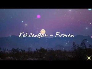 Kehilangan – Firman 🎧 | Lagu Indonesia Pop Paling Sedih & Menyentuh Hati
