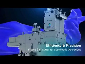 Efficient and Precise - Fresco Bag Slitters