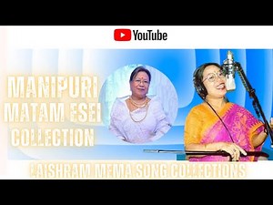Manipuri Matam Esei | Laishram Mema All Song Collection | Manipuri Music 29 -12-2025