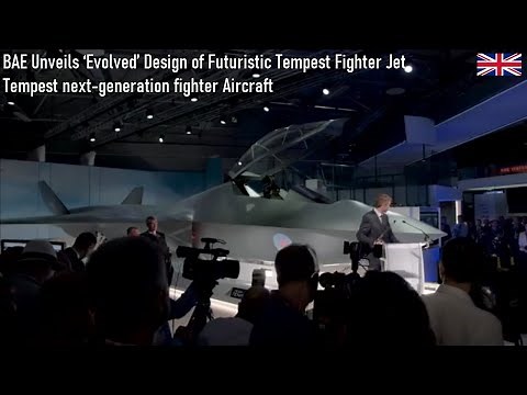 BAE Unveils ‘Evolved’ Design of Futuristic Tempest Fighter Jet, next-generation fighter aircraft