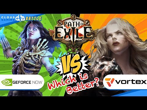 GeForce Now vs Vortex | PATH OF EXILE | Cloud Gaming Platform Comparison