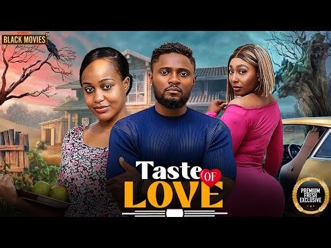 TASTE OF LOVE (MAURICE SAM, UCHE MONTANA, PEARL WATT )- Latest Nigerian Movie 2025 #trending #Movies