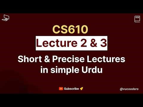 CS610 Lecture 2 & 3 | CS610 Short Lectures 2026 | CS610 Mid Term Preparation By Vu Cooders