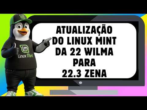 ATUALIZAÇÃO DO LINUX MINT DA 22 WILMA PARA 22 3 ZENA INTERNAMENTE VIA INTERFACE GRÁFICA.