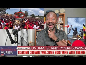 Buvuma Island Overflowing: Roaring Crowds Welcome Bobi Wine with Energy.