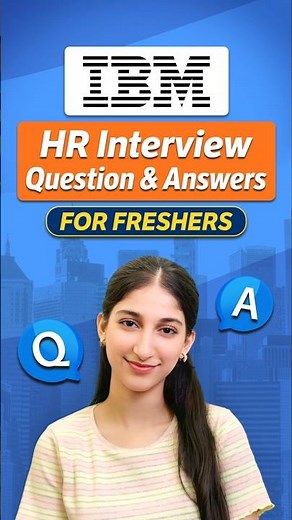 IBM HR Interview Question And Answers For FRESHERS