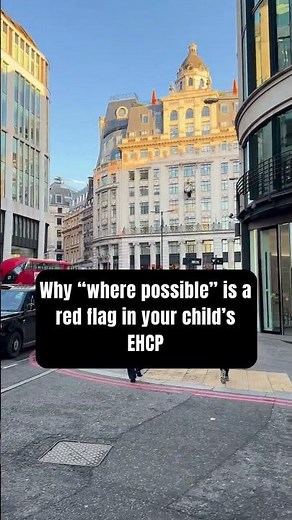 Why “Where Possible” Is a Red Flag in Your Child’s EHCP