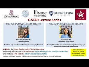 "Post-Stroke Fatigue and Aphasia: New Insights and Emerging Treatments", Ellyn Riley