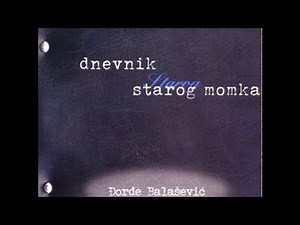 ĐORĐE BALAŠEVIĆ - Dnevnik starog momka (Ceo album) - (Audio 2001) HD