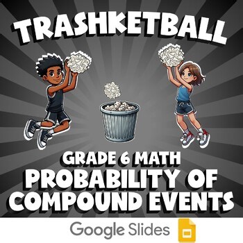 Probability of Compound Events TRASHKETBALL Math Game | No Prep Grade 6 Review