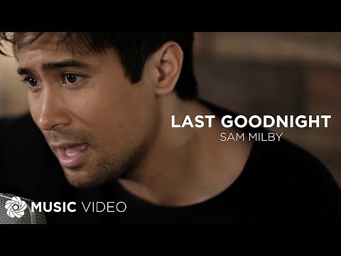 Last Goodnight - Sam Milby (Music Video)