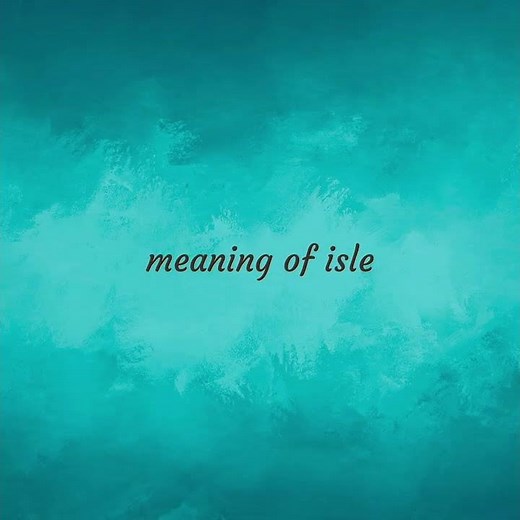 Isle | meaning of Isle