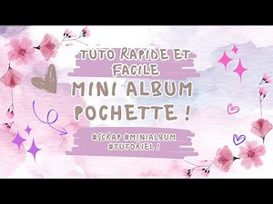 🌺 Tuto scrap - Tuto facile et rapide un mini album pochette original 🌺