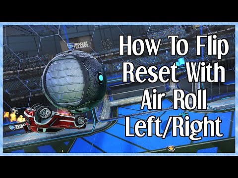 How To Flip Reset With Air Roll Left/Right | Rocket League Tips & Tricks