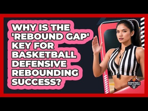 Why Is The 'Rebound Gap' Key For Basketball Defensive Rebounding Success? - Basketball Stats Central