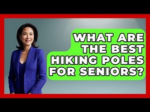 What Are The Best Hiking Poles For Seniors? - The Hiker's Advice