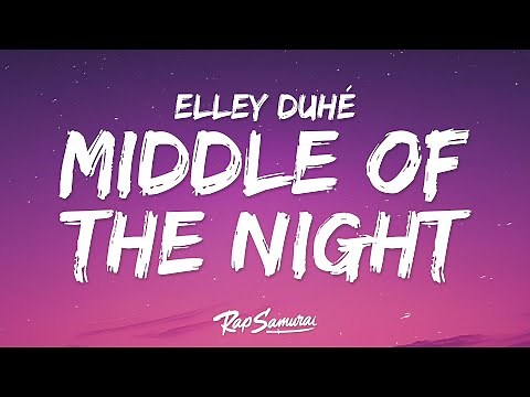 Elley Duhé - Middle of the Night (Lyrics)