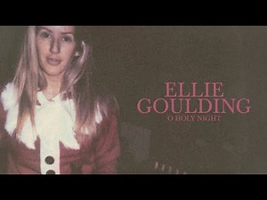 Ellie Goulding - O Holy Night (Lyric Video)