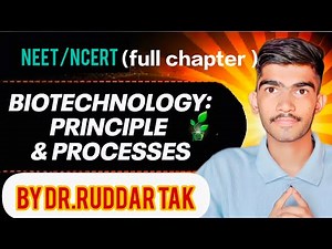 Biotechnology principal and process class_12 (full chapter) by Dr. Ruddar tak #biology #neet #zoo