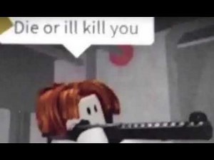 Die or I'll kill you Roblox meme