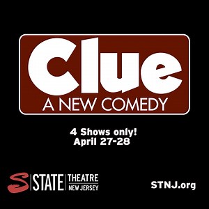 Based on the movie & inspired by Hasbro’s board game, Clue is the ultimate whodunit show! | State Theatre New Jersey