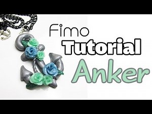 [Fimo Tutorial | Mittelschwer] Anker mit Rosen