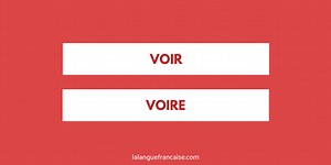 « Voir » ou « voire » ? - orthographe | La langue française