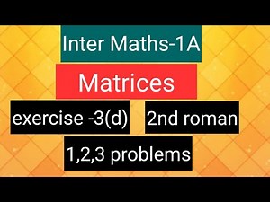 Inter Maths-1A - Matrices- exercise -3(d), 2nd roman- 1,2,3 problems