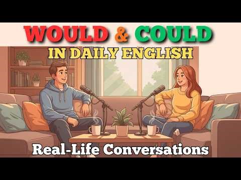 Would & Could in Daily English | Sound Polite and Natural