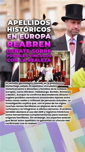 👑 Apellidos históricos en Europa reabren debate sobre posibles vínculos con la realeza