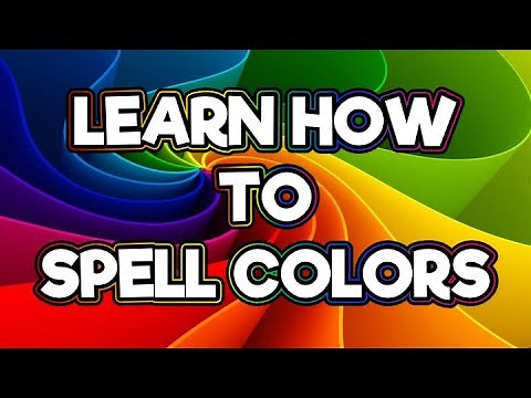 LEARN TO SPELL COLORS - Color Song FOR KIDS - Preschoolers, Kindergarten, Pre-K