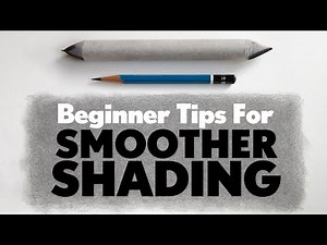 Beginner Tips for Smoother Shading in your Drawings