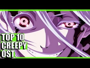 The 10 Most FUCKING CREEPY Anime Songs