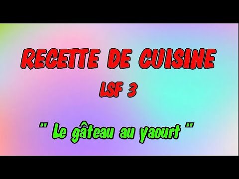 Recette de cuisine n°3 exprimée en langue des signes ( LSF )