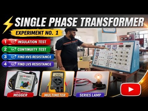 Experiment no 1 l Testing of single phase Transformer l insulation, continuity, find HVS And LVS