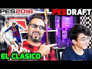 EL CLASICO (REAL MADRID-BARCELONA) CHALLENGE! | PES 2018 PESDRAFT