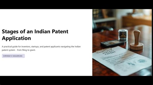 Stages of an Indian Patent Application - A Clear Discussion | Shriram Vasudevan (FIE, FIETE,SMIEEE)